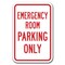 Signmission Emergency Room Parking Only 12inx18in Heavy Gauge Aluminums, A-1218 Emergency - ER Parking Only A-1218 Emergency - ER Parking Only - alternate 1